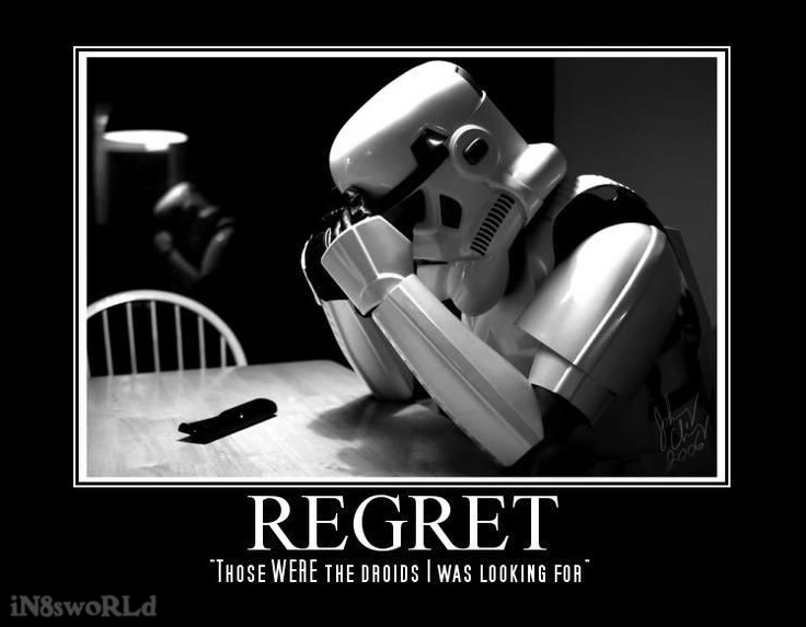 regret-those-were-the-droids-i-was-looking-for.jpg